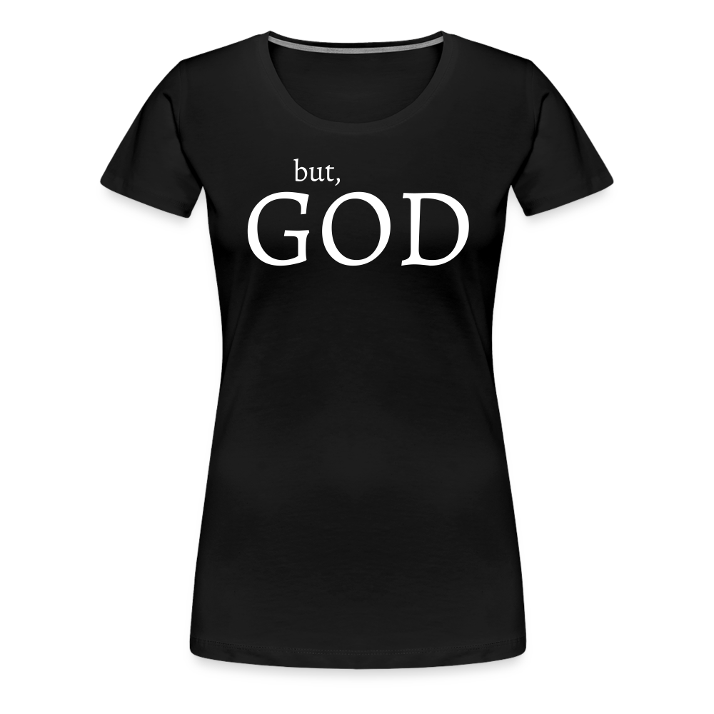 But God Women’s Premium T-Shirt - black