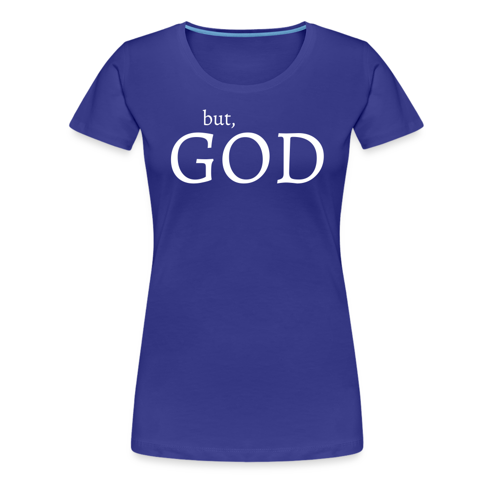 But God Women’s Premium T-Shirt - royal blue