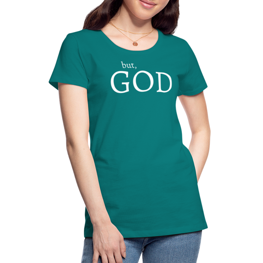 But God Women’s Premium T-Shirt - teal