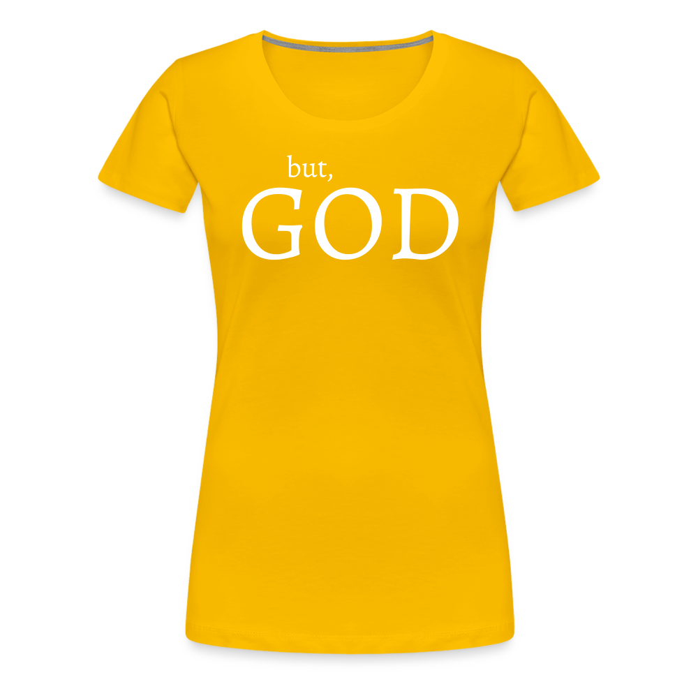 But God Women’s Premium T-Shirt - sun yellow