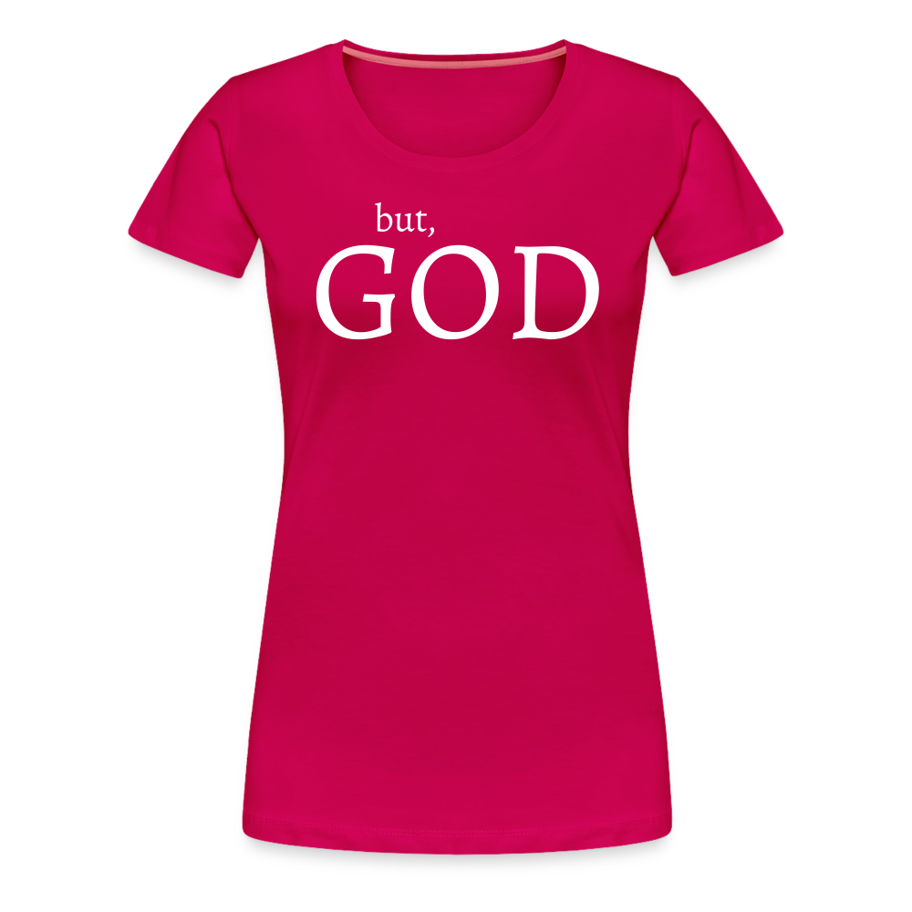 But God Women’s Premium T-Shirt - dark pink