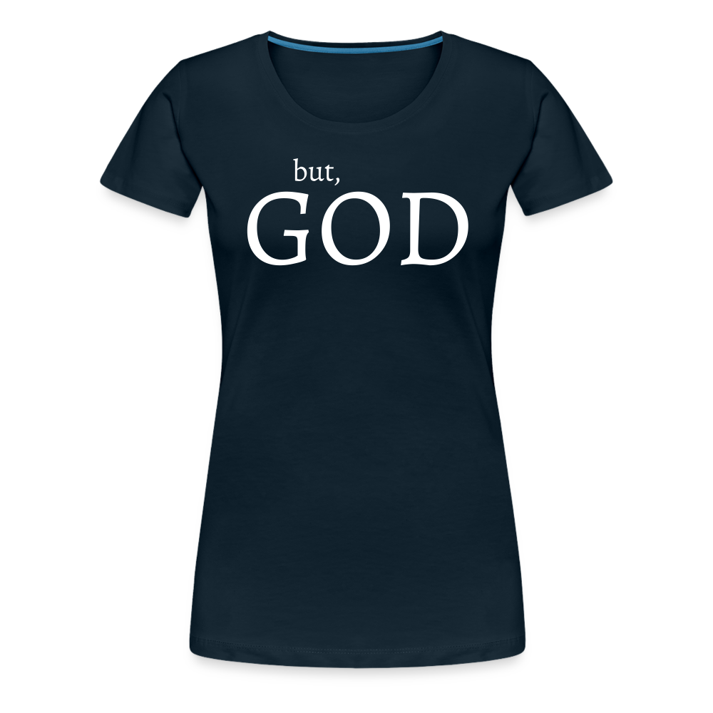 But God Women’s Premium T-Shirt - deep navy