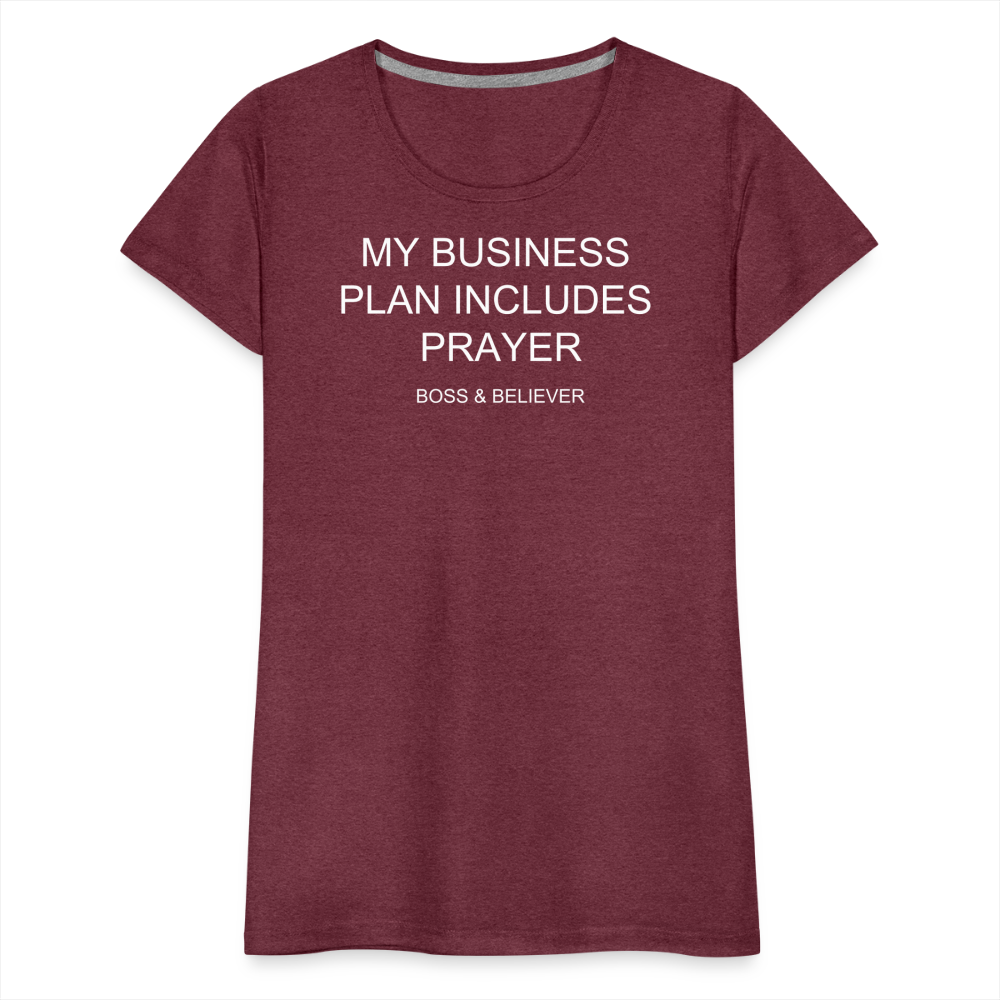 Boss & Believer Women’s Premium T-Shirt - heather burgundy