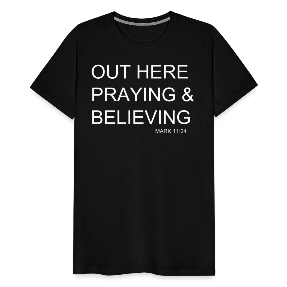 Praying & Believing Men's Premium T-Shirt - black