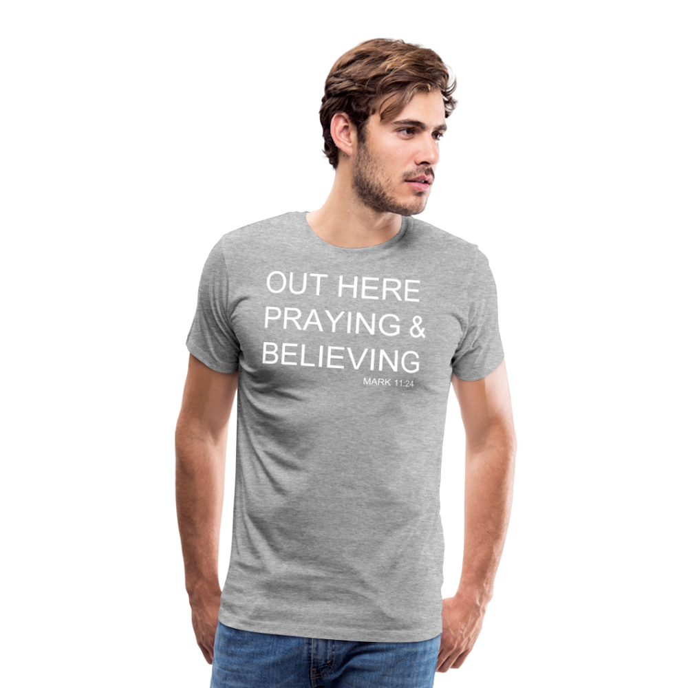 Praying & Believing Men's Premium T-Shirt - heather gray