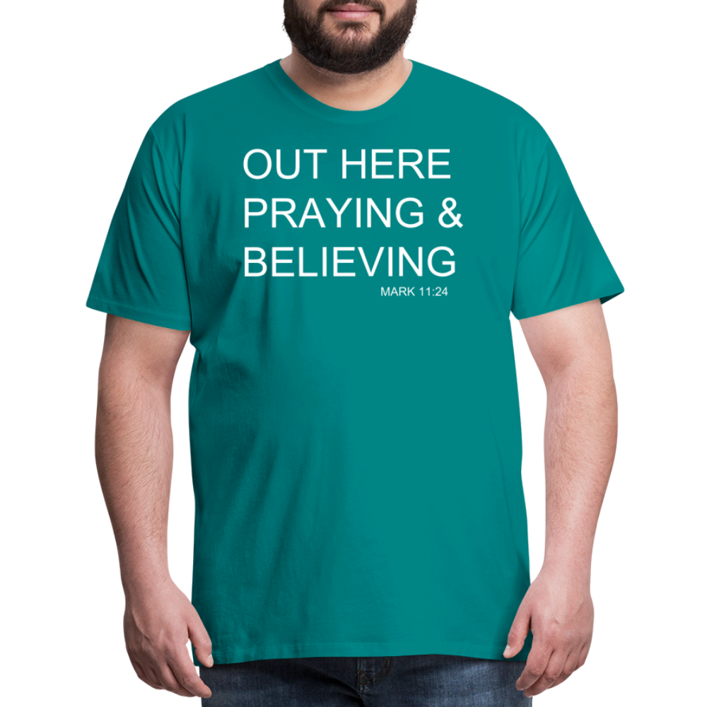 Praying & Believing Men's Premium T-Shirt - teal