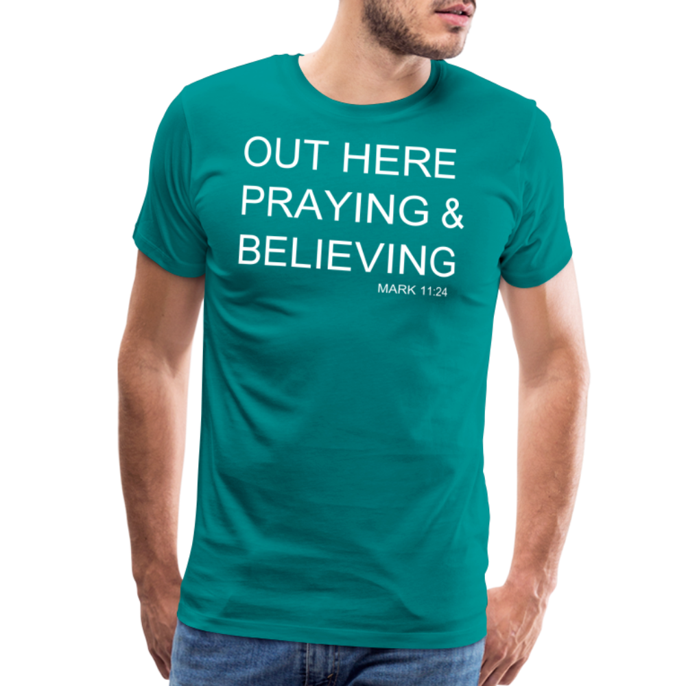 Praying & Believing Men's Premium T-Shirt - teal