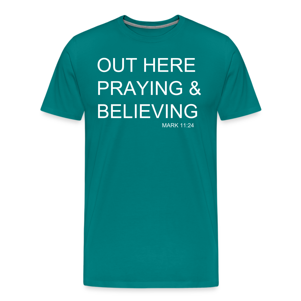 Praying & Believing Men's Premium T-Shirt - teal
