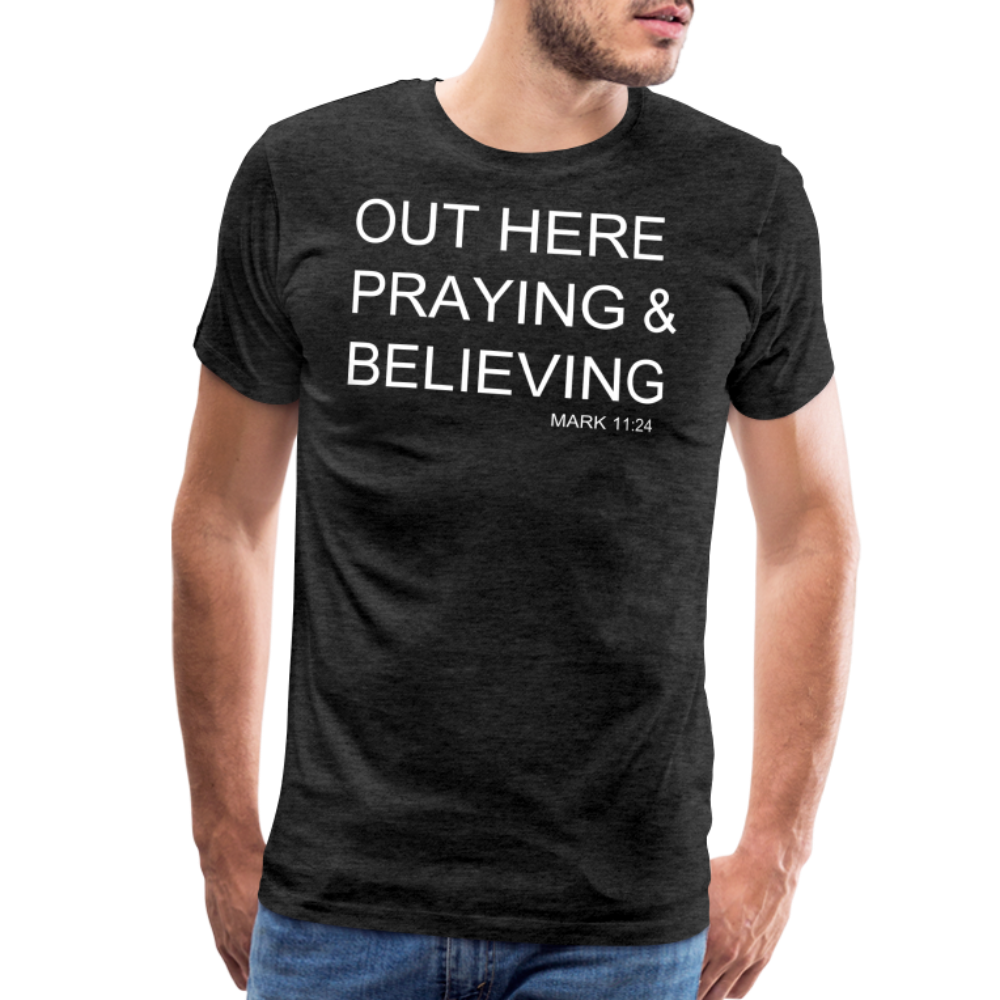 Praying & Believing Men's Premium T-Shirt - charcoal grey