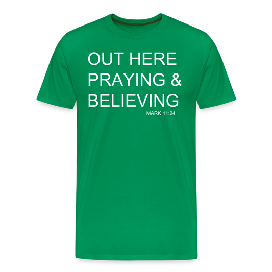 Praying & Believing Men's Premium T-Shirt - kelly green