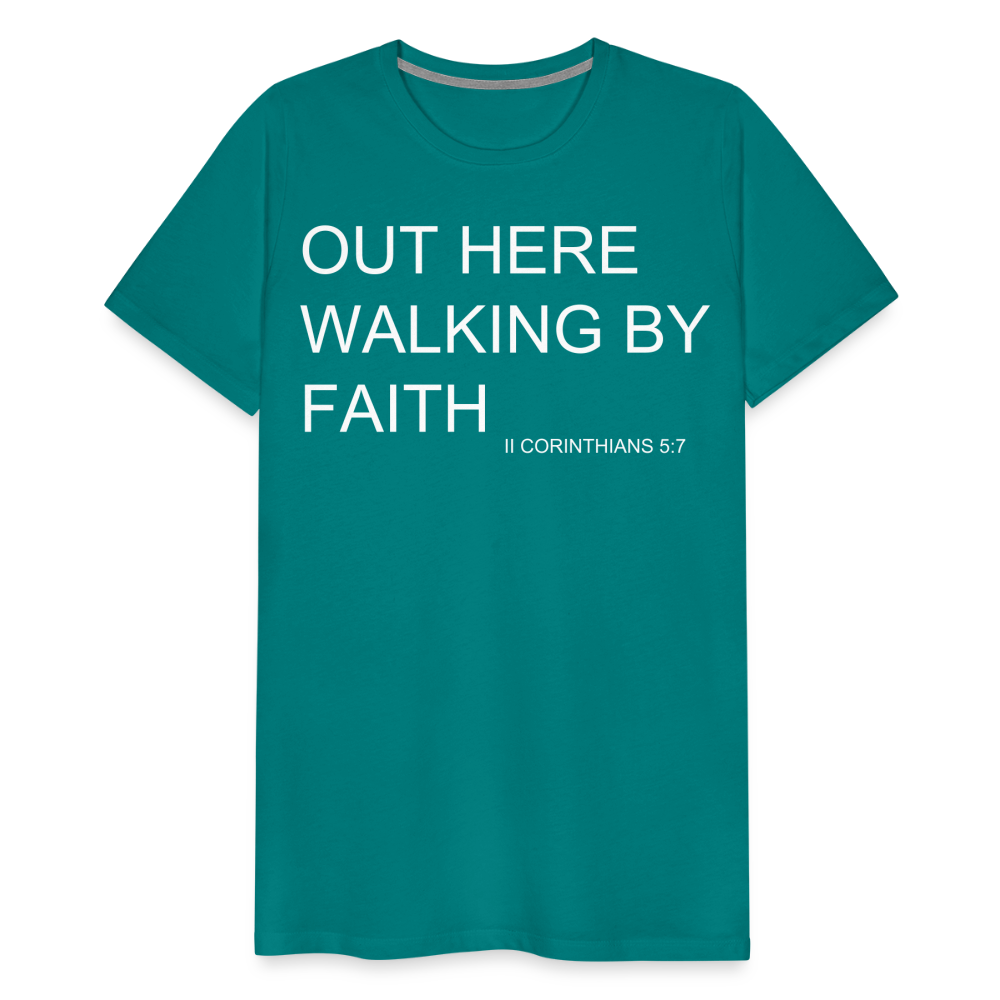 Walking by Faith Men's Premium T-Shirt - teal