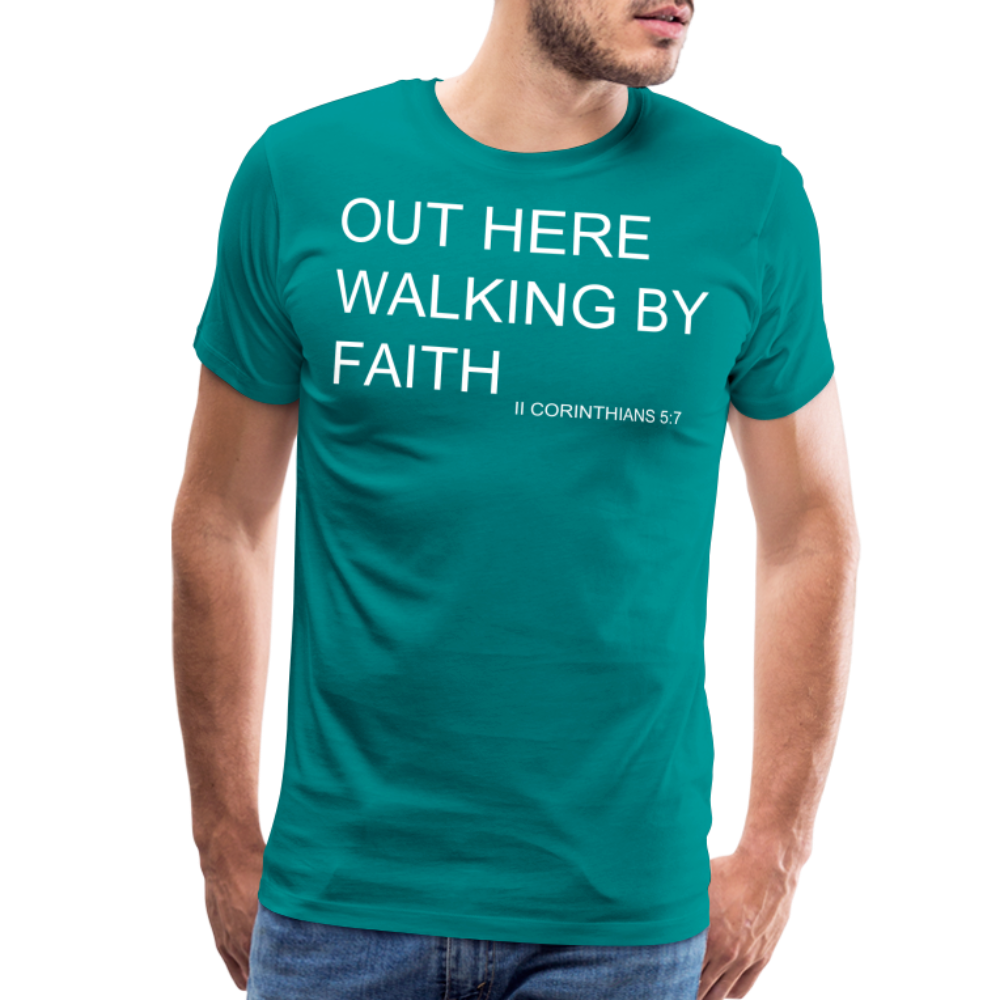 Walking by Faith Men's Premium T-Shirt - teal