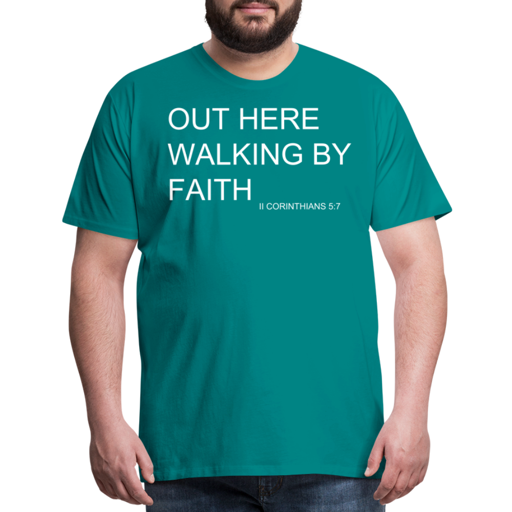 Walking by Faith Men's Premium T-Shirt - teal