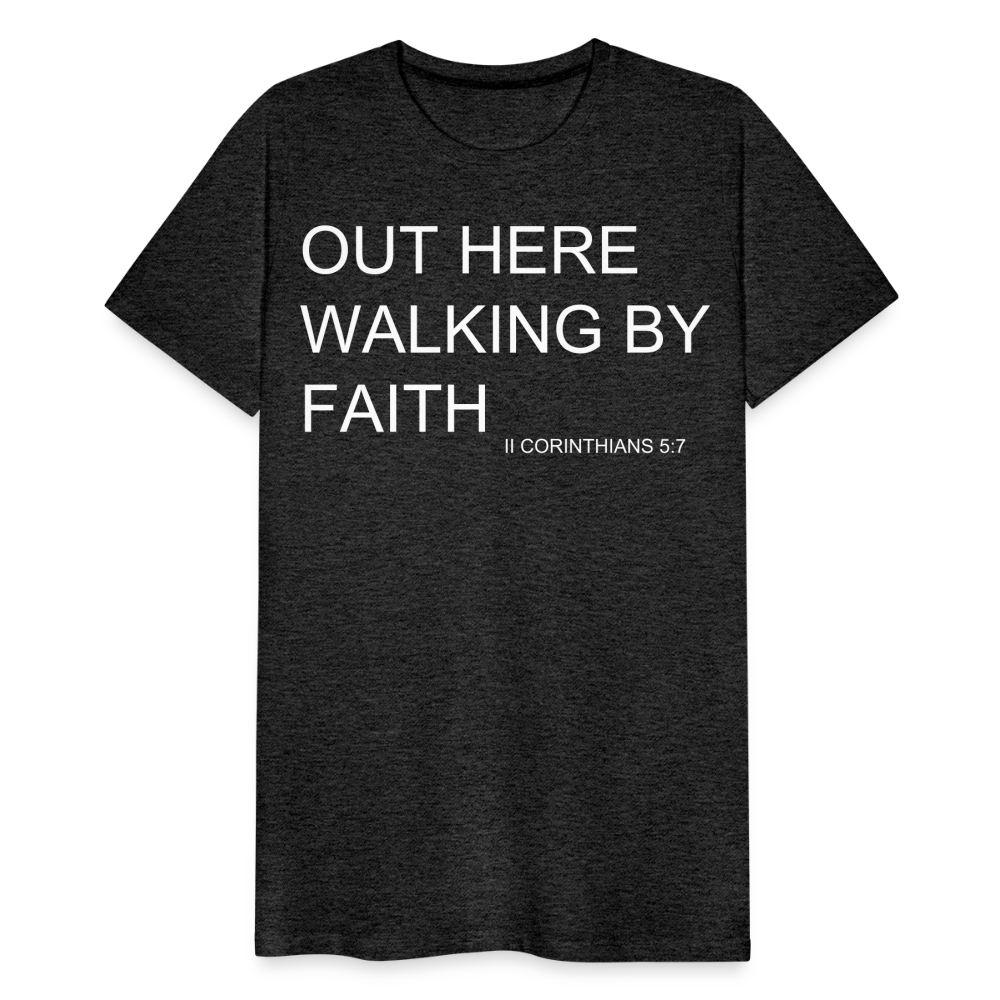 Walking by Faith Men's Premium T-Shirt - charcoal grey