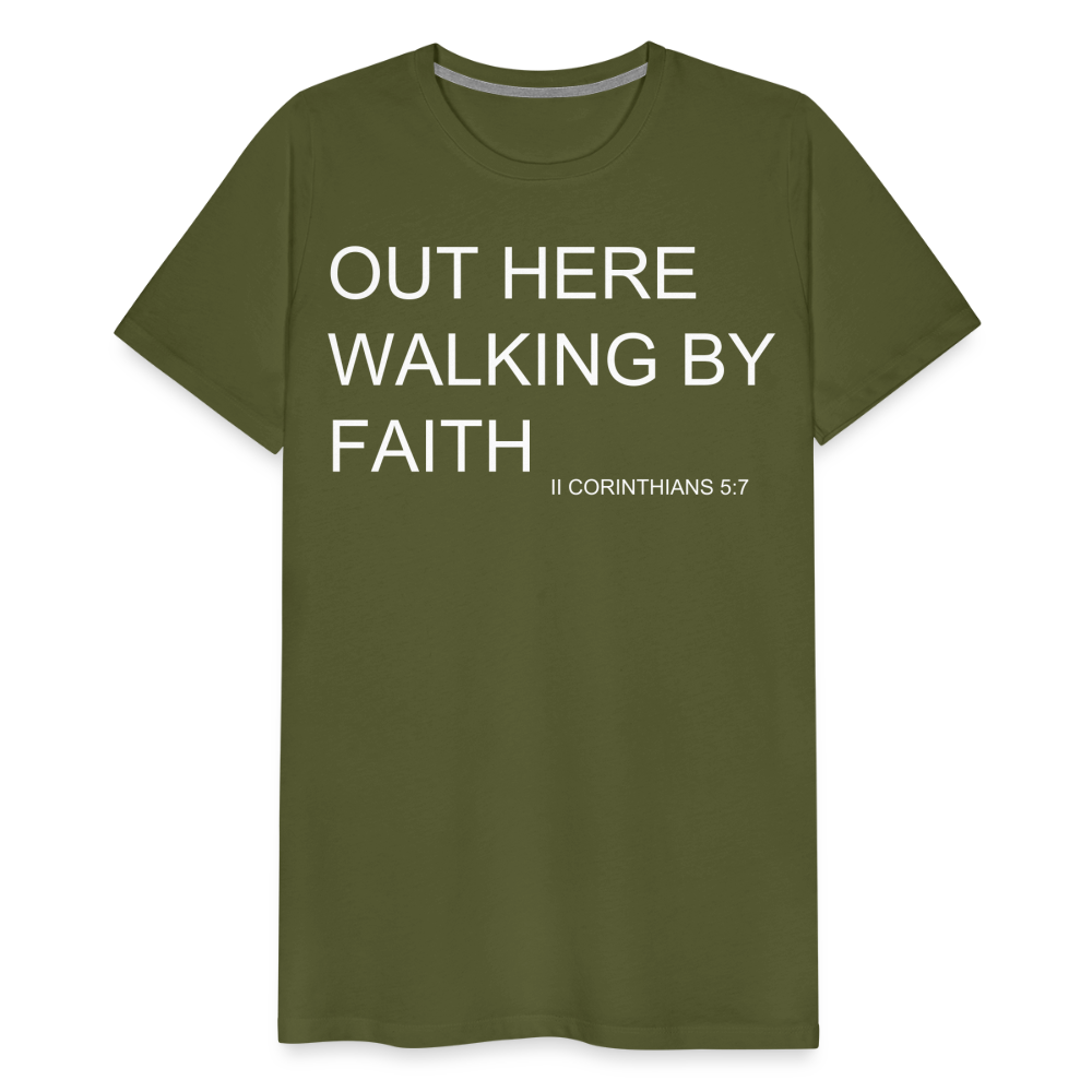 Walking by Faith Men's Premium T-Shirt - olive green
