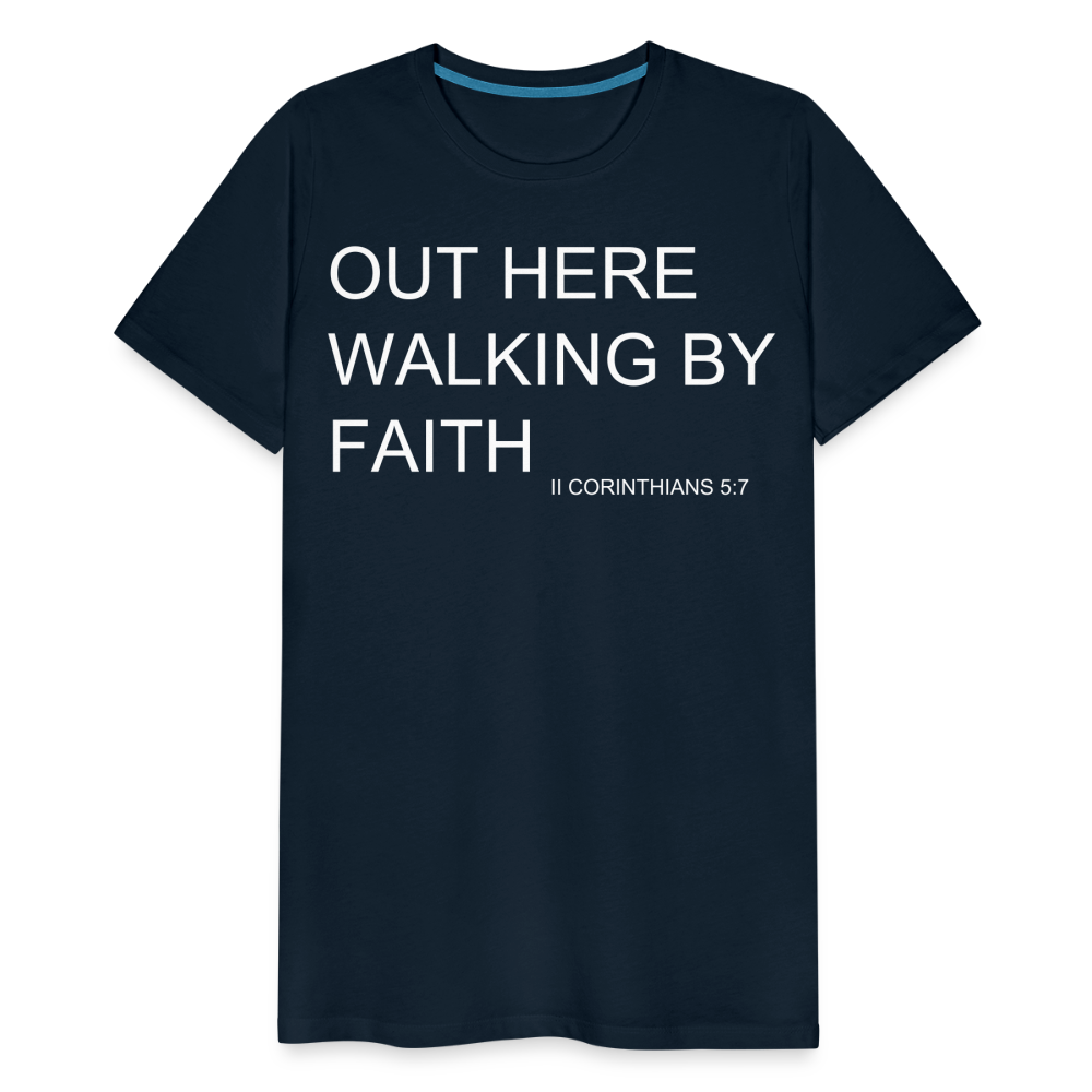 Walking by Faith Men's Premium T-Shirt - deep navy