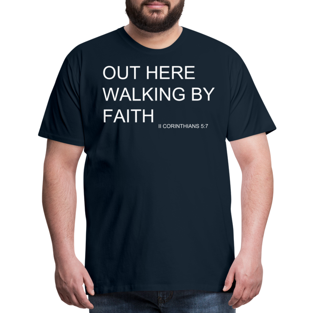 Walking by Faith Men's Premium T-Shirt - deep navy