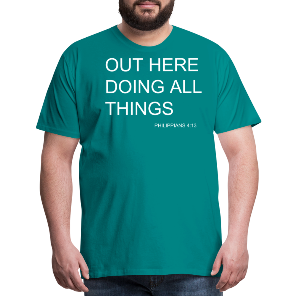 Doing All Things Men's Premium T-Shirt - teal