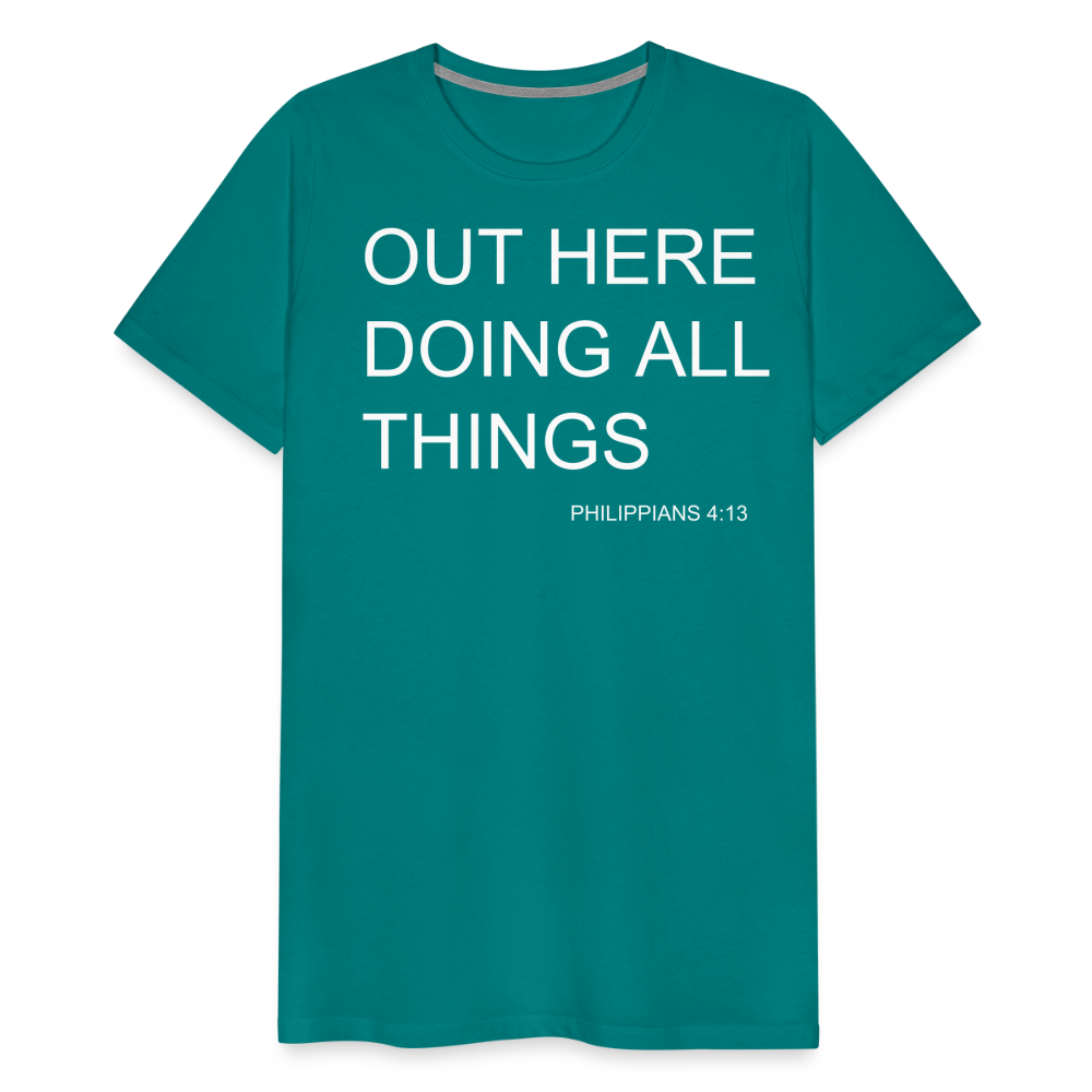 Doing All Things Men's Premium T-Shirt - teal