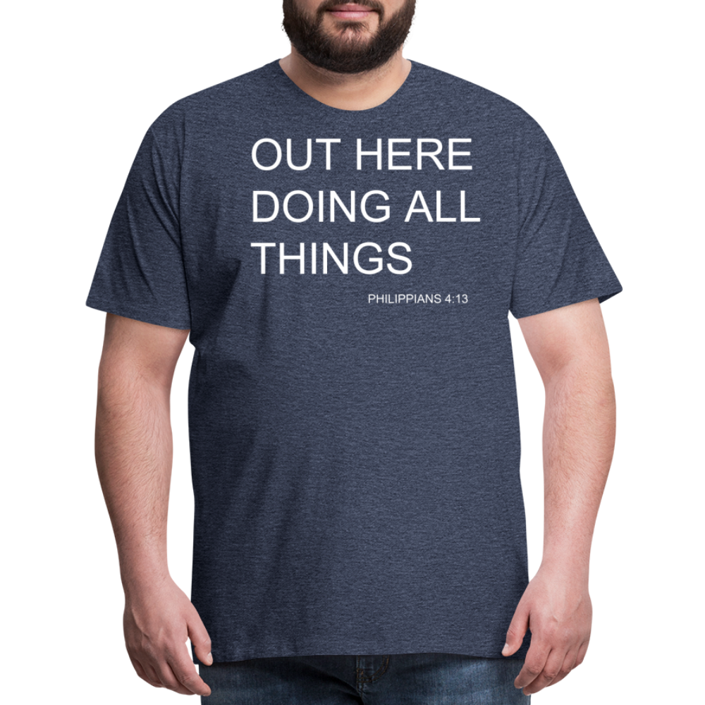 Doing All Things Men's Premium T-Shirt - heather blue
