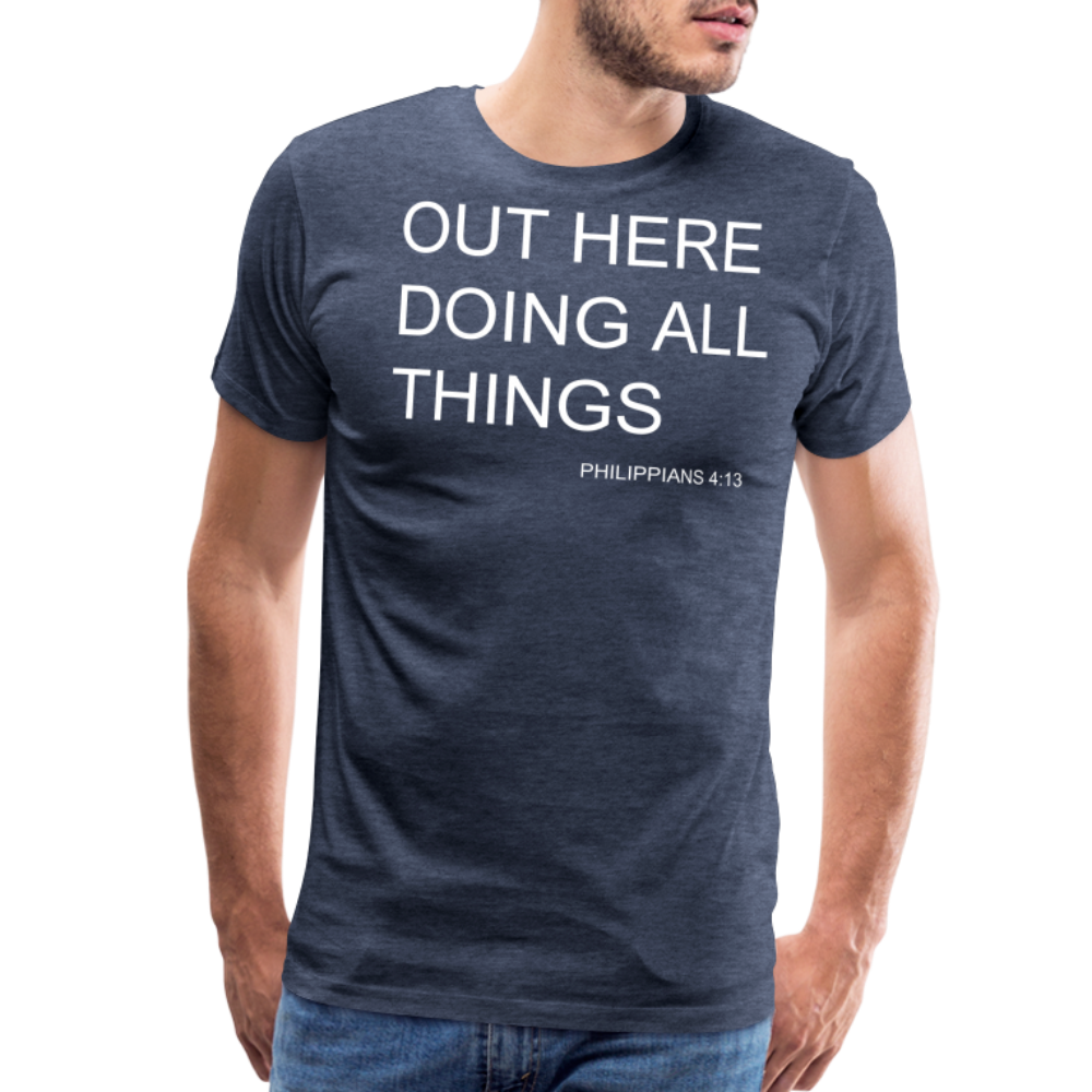 Doing All Things Men's Premium T-Shirt - heather blue