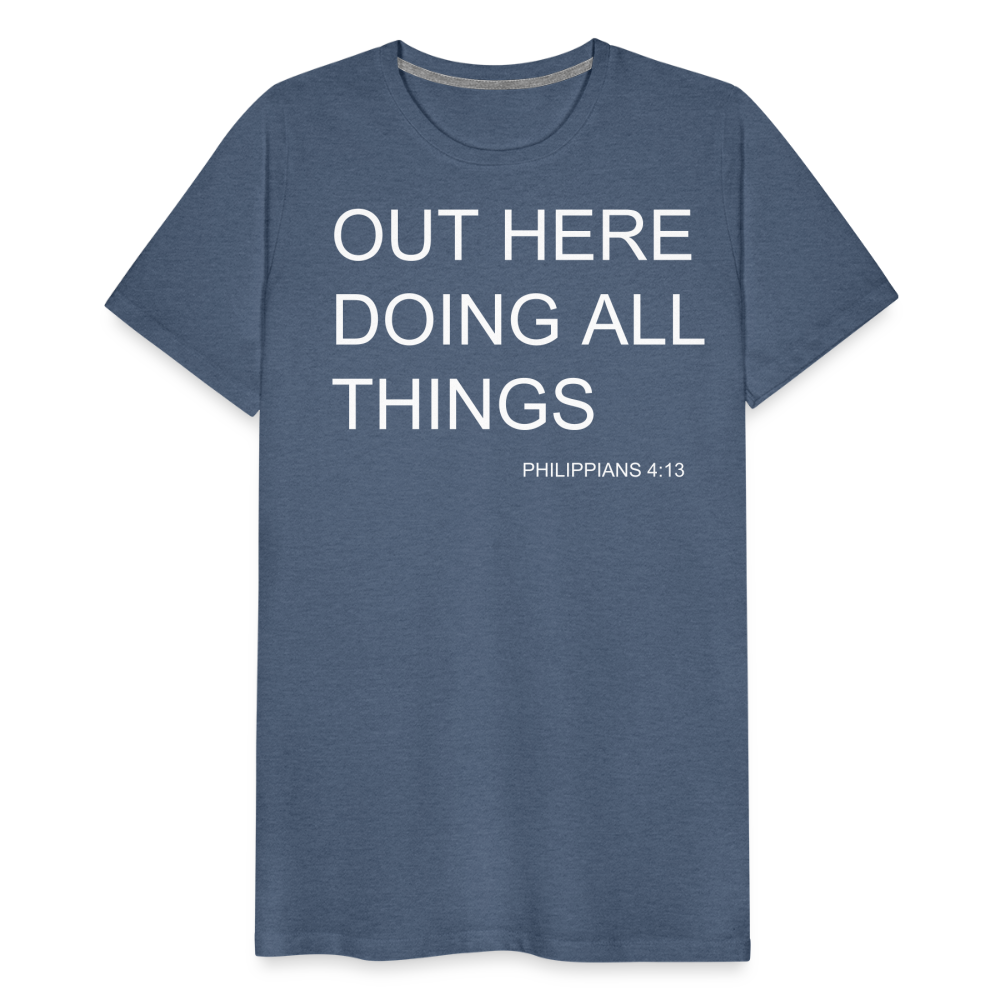 Doing All Things Men's Premium T-Shirt - heather blue
