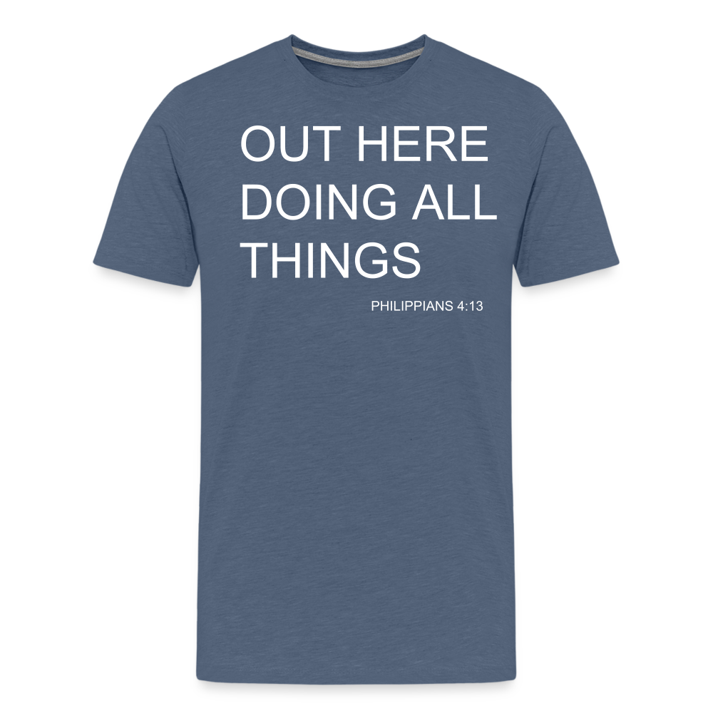 Doing All Things Men's Premium T-Shirt - heather blue