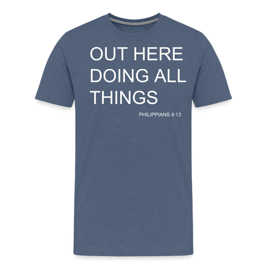 Doing All Things Men's Premium T-Shirt - heather blue