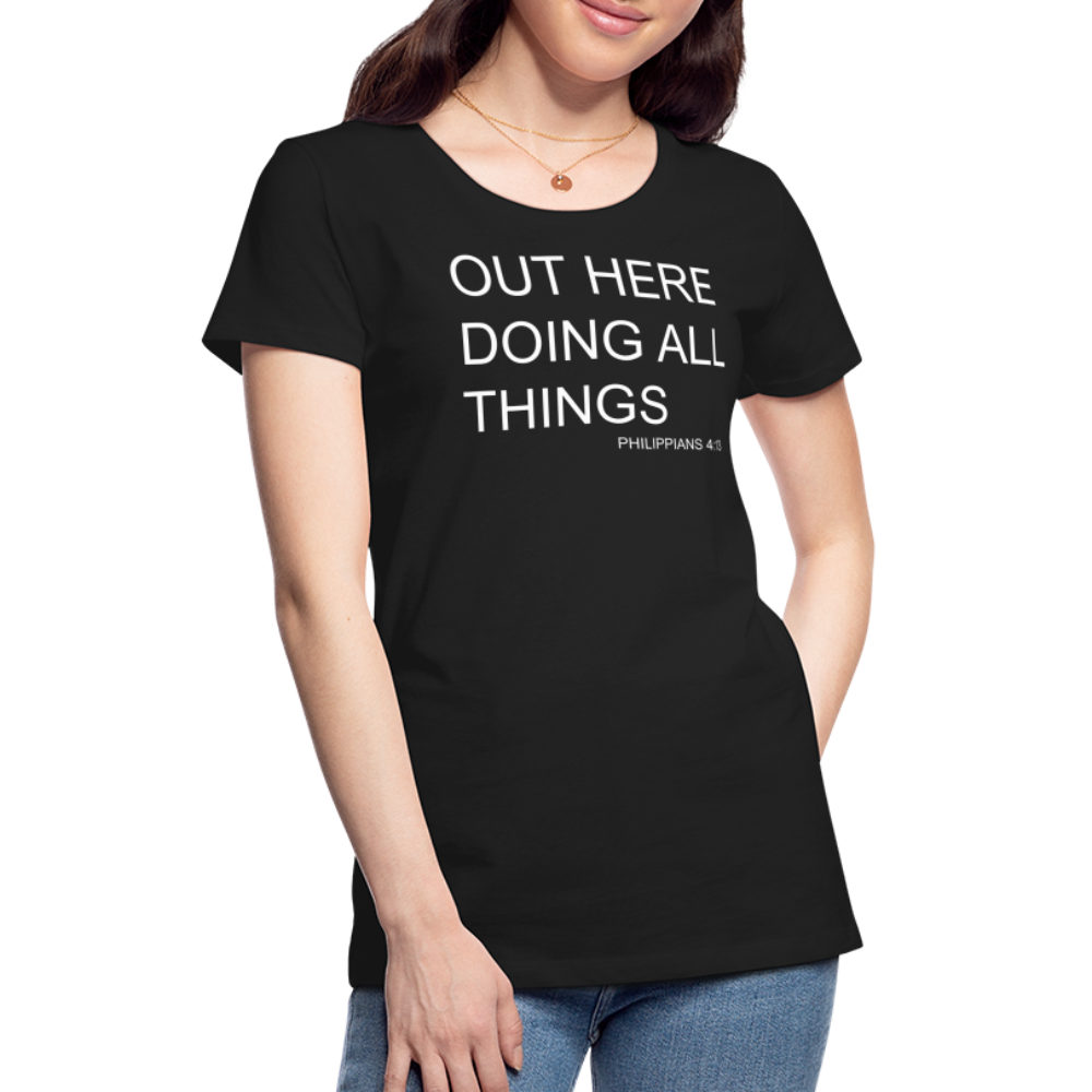 Doing All Things Women’s Premium T-Shirt - black