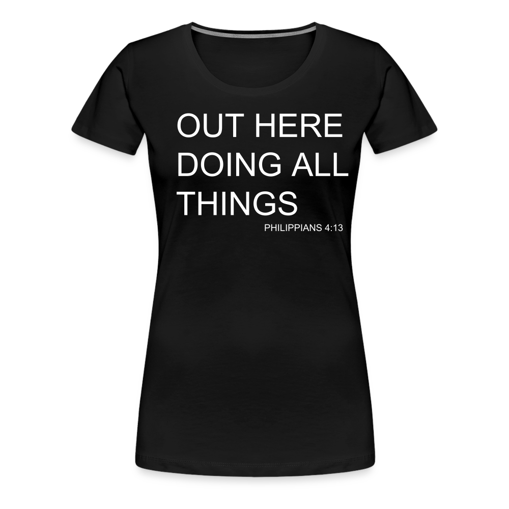 Doing All Things Women’s Premium T-Shirt - black