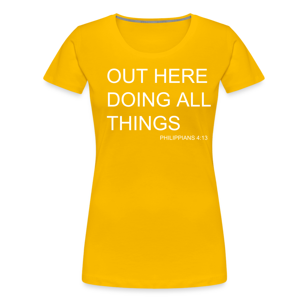 Doing All Things Women’s Premium T-Shirt - sun yellow
