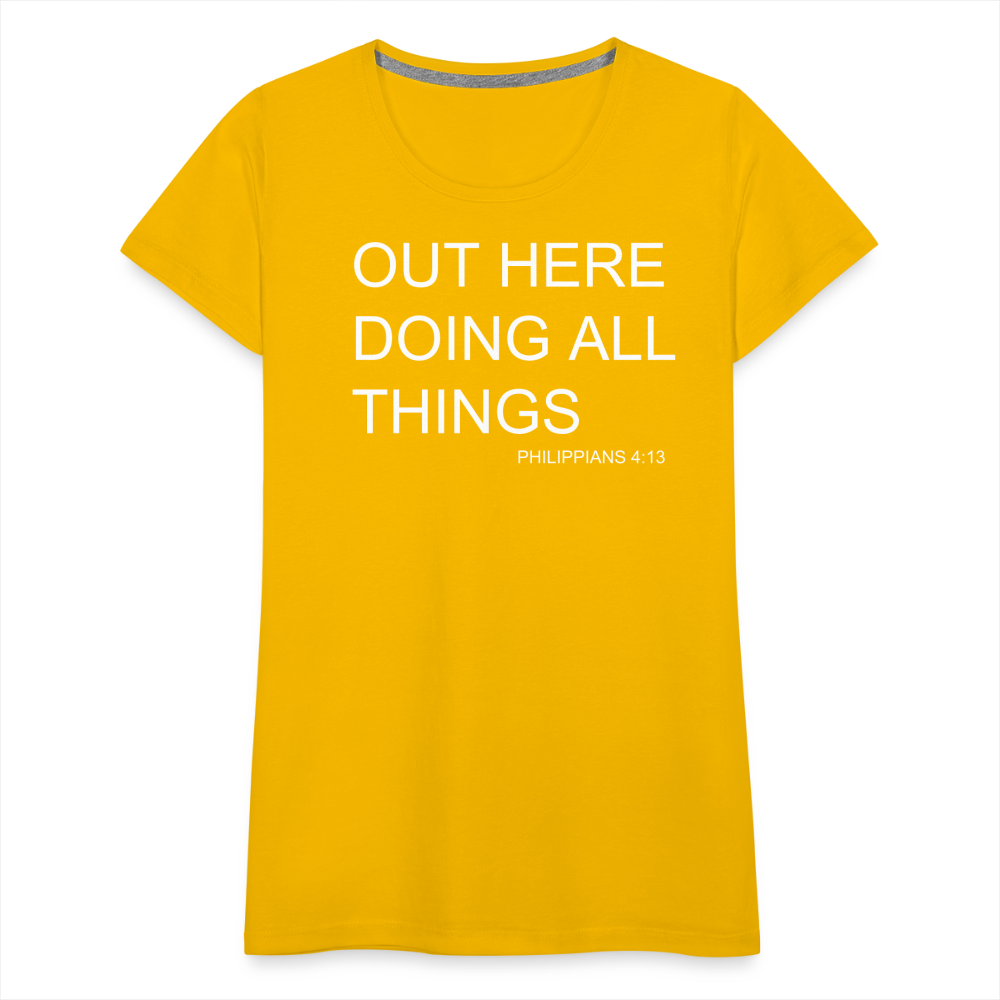 Doing All Things Women’s Premium T-Shirt - sun yellow