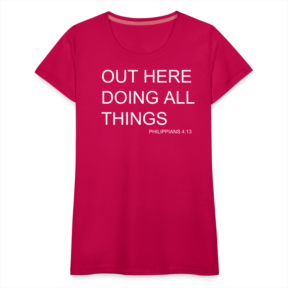 Doing All Things Women’s Premium T-Shirt - dark pink
