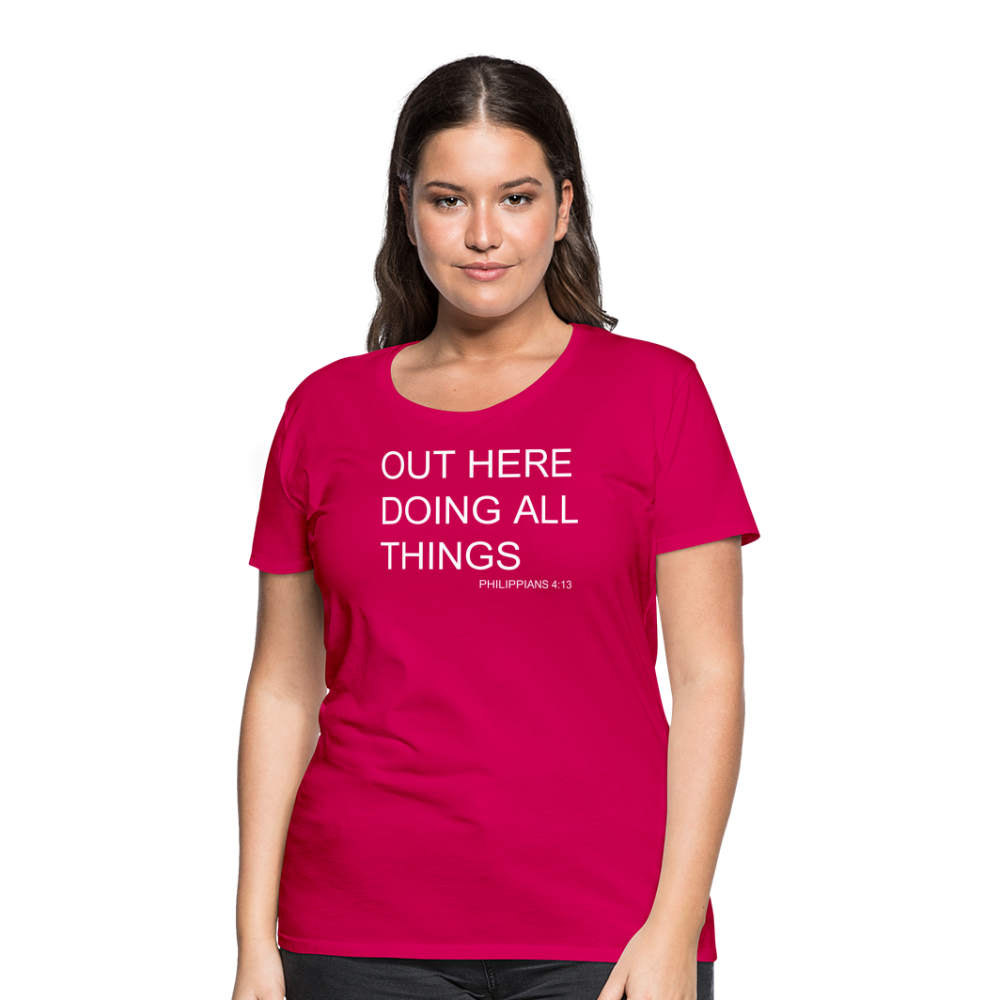 Doing All Things Women’s Premium T-Shirt - dark pink