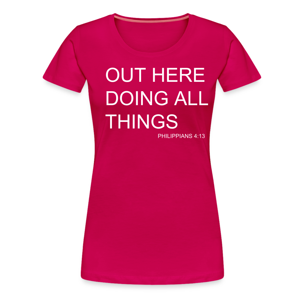 Doing All Things Women’s Premium T-Shirt - dark pink