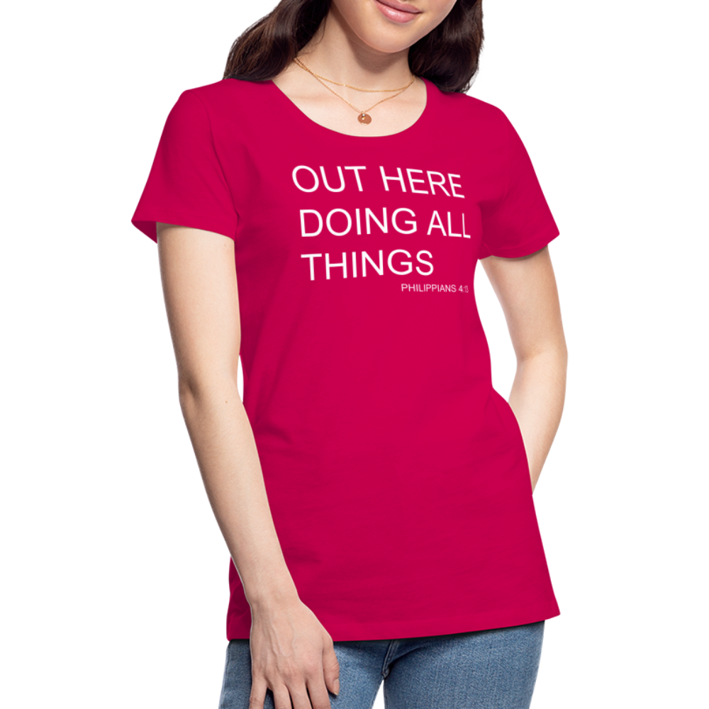 Doing All Things Women’s Premium T-Shirt - dark pink