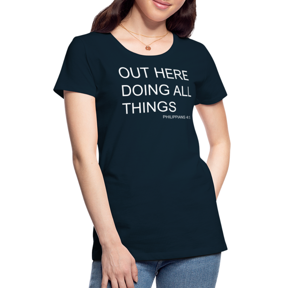 Doing All Things Women’s Premium T-Shirt - deep navy