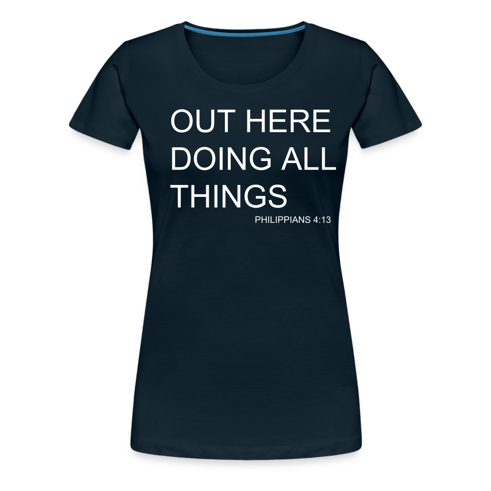 Doing All Things Women’s Premium T-Shirt - deep navy