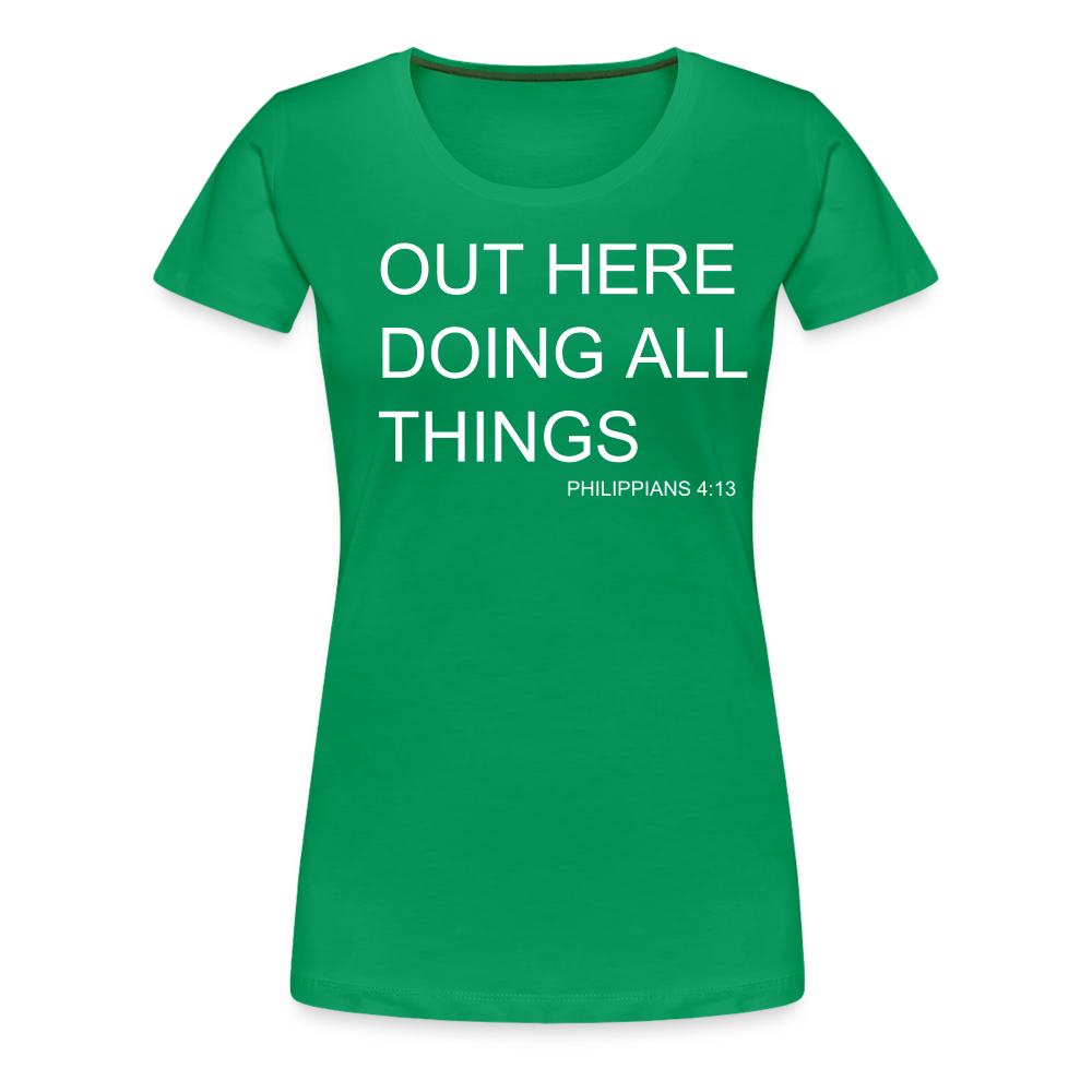Doing All Things Women’s Premium T-Shirt - kelly green