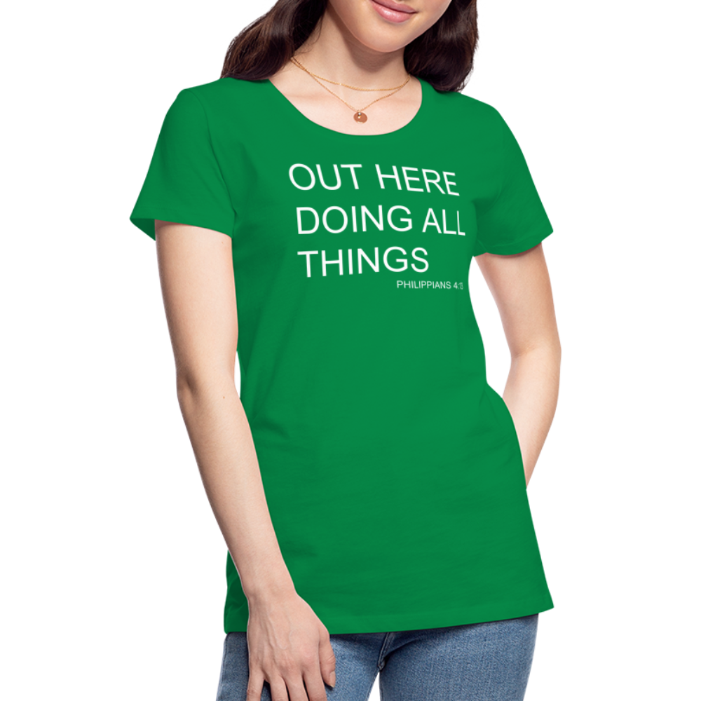 Doing All Things Women’s Premium T-Shirt - kelly green