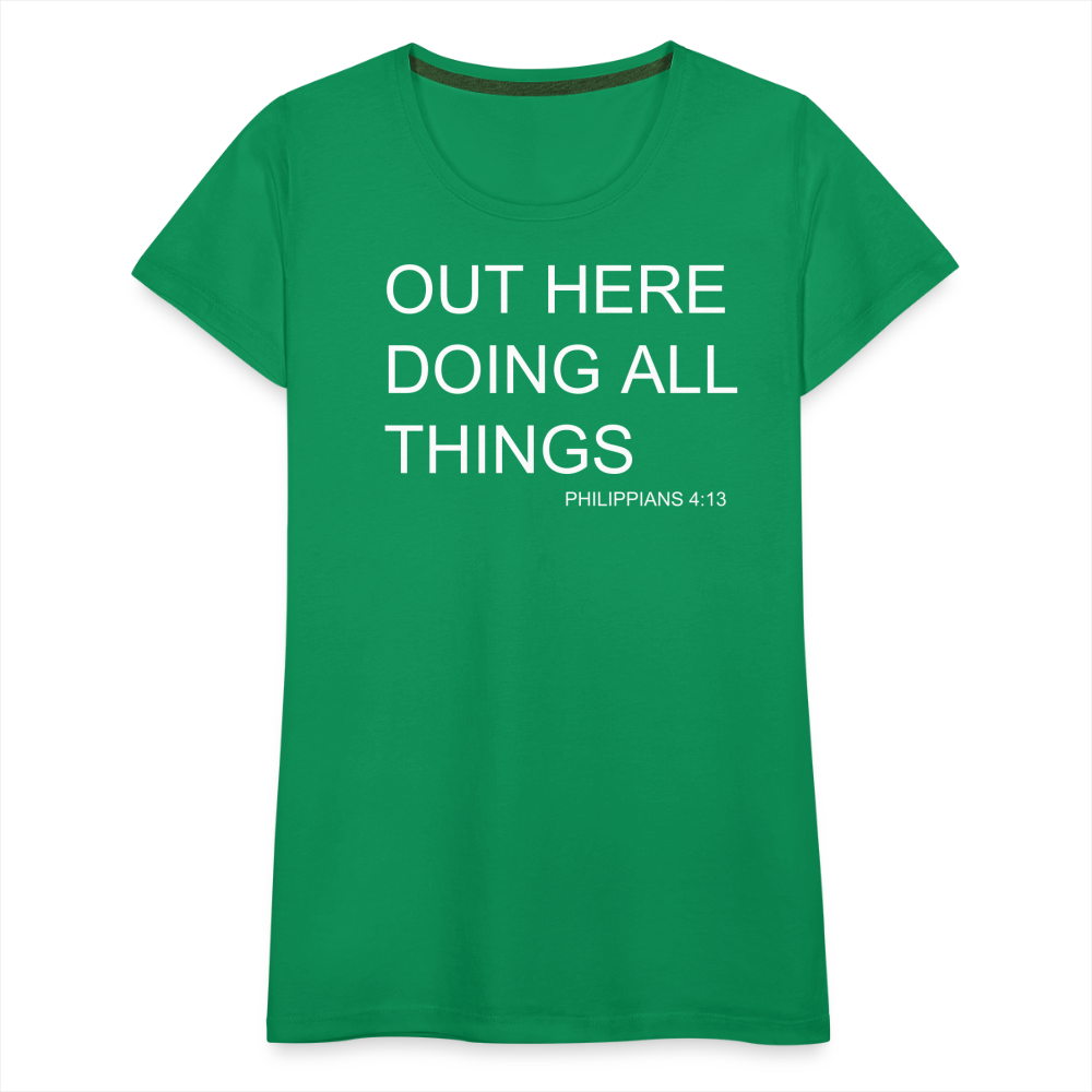 Doing All Things Women’s Premium T-Shirt - kelly green