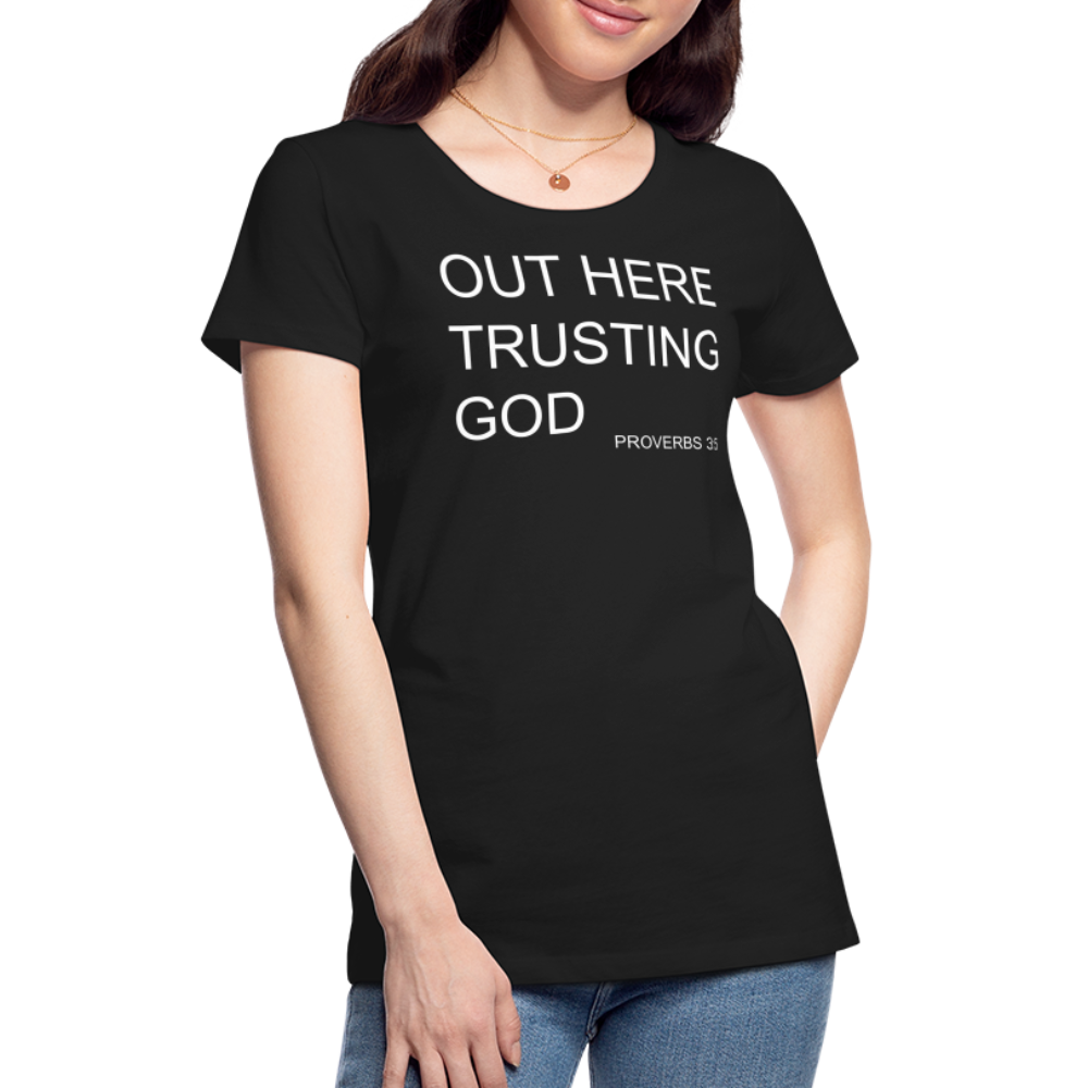 Trusting God Women’s Premium T-Shirt - black