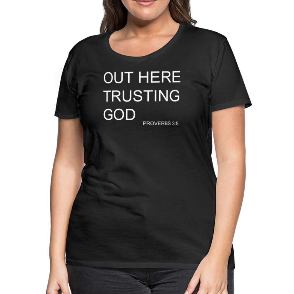 Trusting God Women’s Premium T-Shirt - black