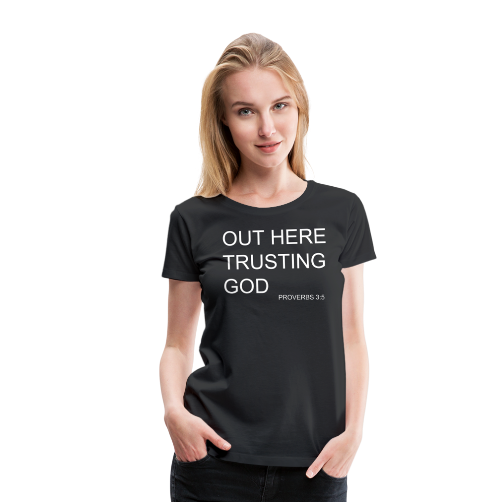 Trusting God Women’s Premium T-Shirt - black