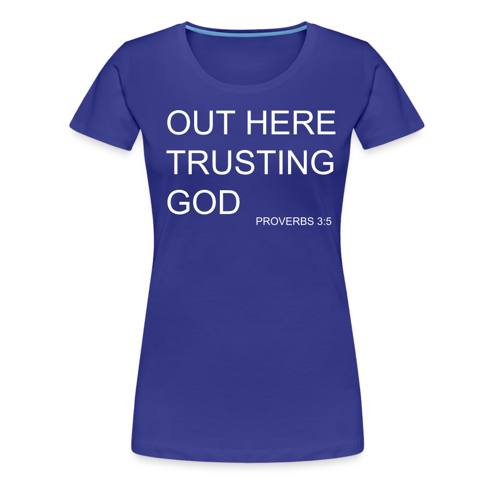 Trusting God Women’s Premium T-Shirt - royal blue