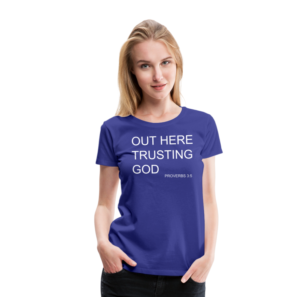 Trusting God Women’s Premium T-Shirt - royal blue