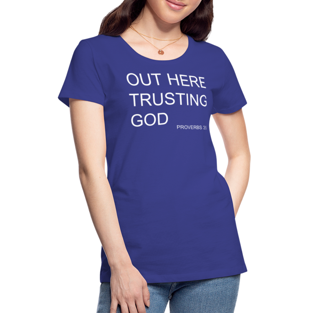 Trusting God Women’s Premium T-Shirt - royal blue