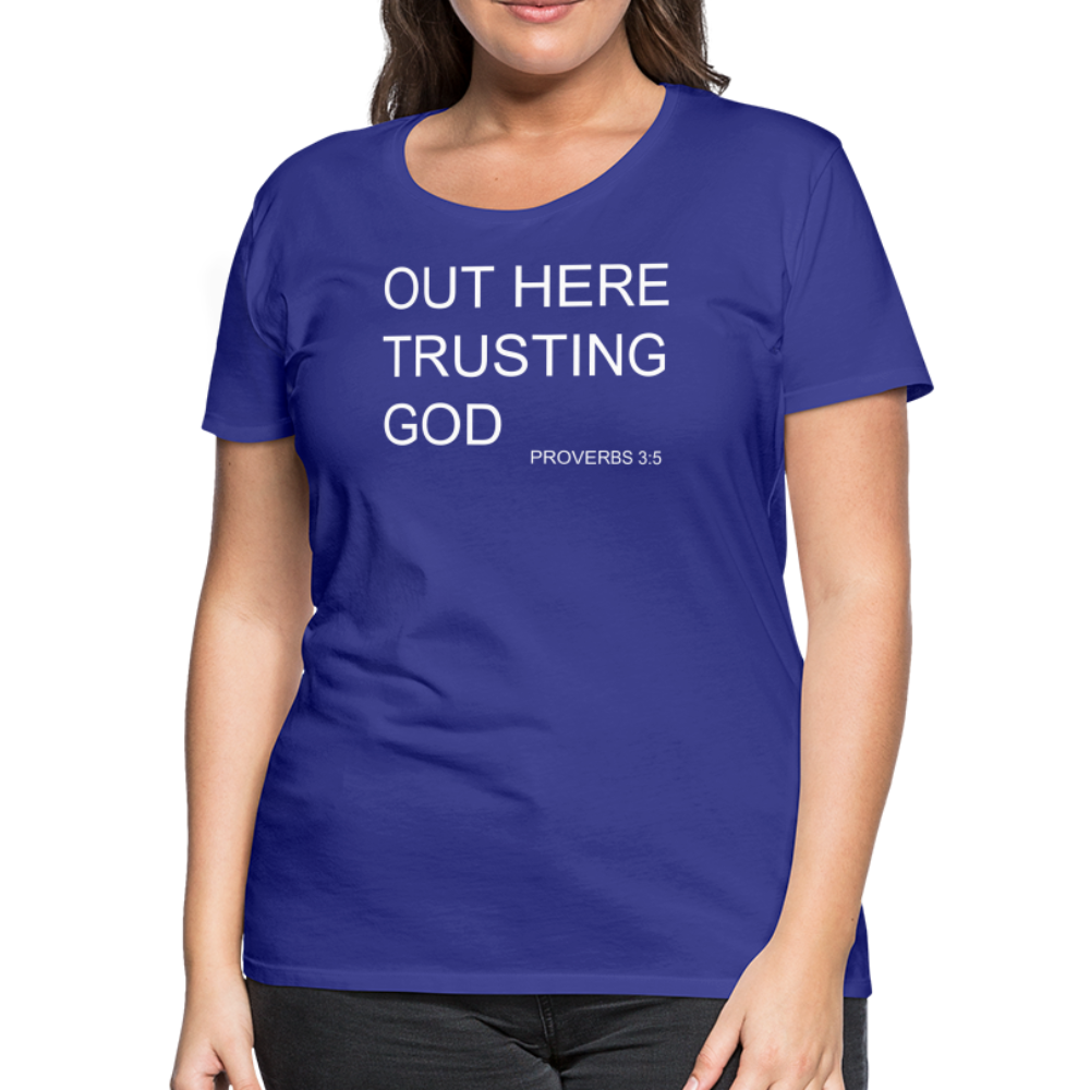 Trusting God Women’s Premium T-Shirt - royal blue