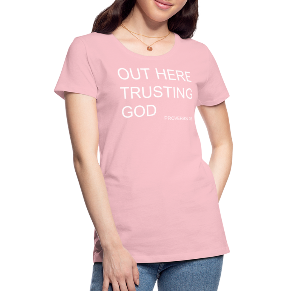 Trusting God Women’s Premium T-Shirt - pink