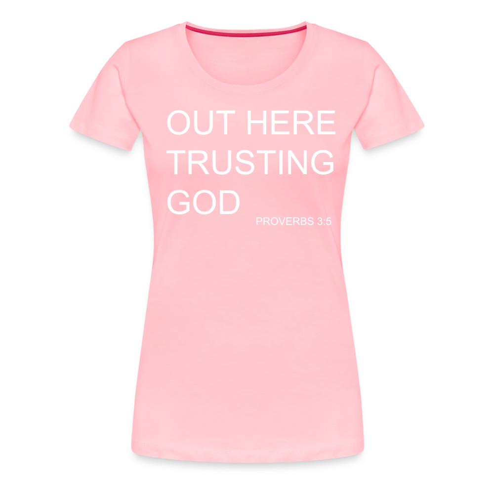 Trusting God Women’s Premium T-Shirt - pink